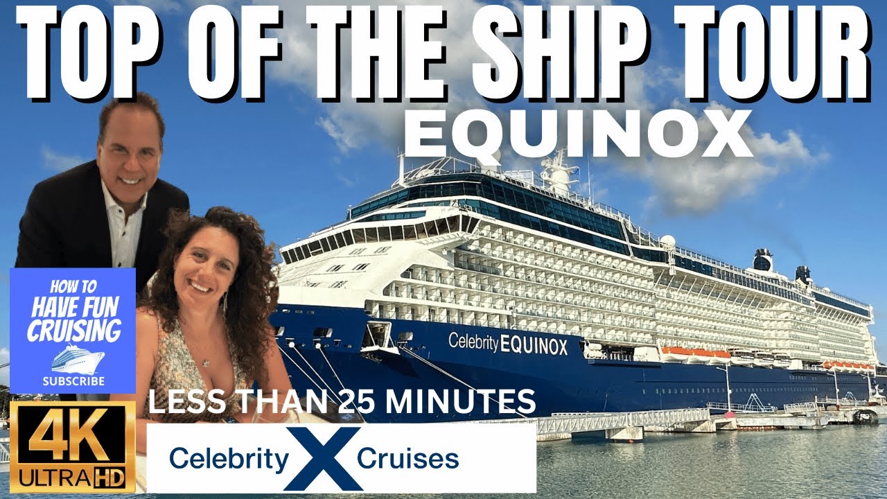 Celebrity Equinox Full Top Deck Tour | Cruise Ship Walkthrough in 4K