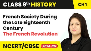French Society During the Late Eighteenth Century - The French Revolution | Class 9 History Ch 1
