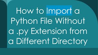 How to Import a Python File Without a .py Extension from a Different Directory