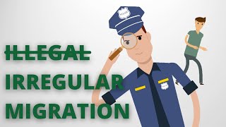 Why You Should Stop Using the Term "Illegal" Migrant/Migration: Understanding Irregular Migration