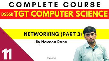 DSSSB/KVS TGT COMPUTER SCIENCE | Class 11 | Networking Part3 | Naveen Sir