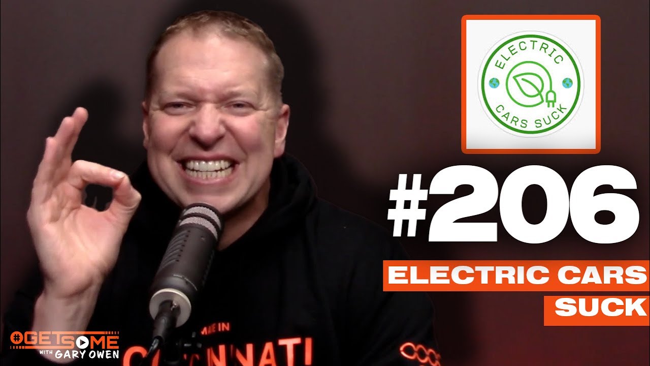 Electric Cars Suck Getsome 206 w/ Gary Owen YouTube
