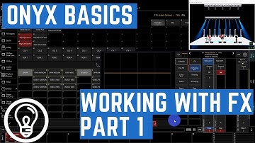 Working with FX Part 1 - ONYX Basics