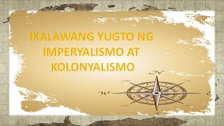 IKALAWANG YUGTO  NG KOLONYALISMO AT IMPERYALISMO