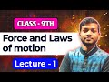 Force and Laws of Motion – Lecture 1 | Class 9 Physics NCERT Explained