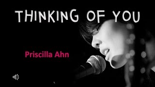 Priscilla Ahn -Thinking of You + Lyrics
