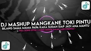 DJ TOKO PINTU - BILANG SAMA MAMA PAPA SLOW VIRAL TIKTOK TRENDING FULL SONG STYLE CANDU