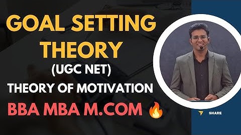 Goal Setting Theory of Motivation | Edwin Locke