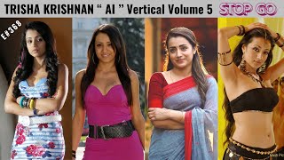 Trisha Krishnan Ai Vertical Volume 5 I Stop Go I Edit I Teaer