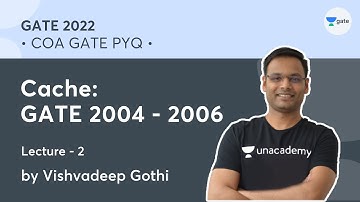 Cache: GATE 2004 - 2006 | L - 2 | COA GATE PYQ | GATE 2022 | Vishvadeep Gothi