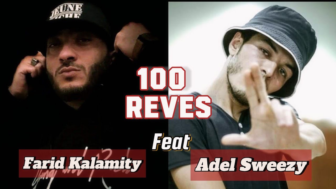 Farid Kalamity Ft. Adel Sweezy - 100 Rêves