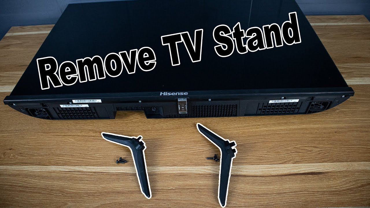 how-to-remove-hisense-smart-tv-stand-legs-youtube
