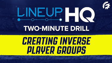 ROTOGRINDERS LINEUPHQ 2 MINUTE DRILL - CREATING INVERSE PLAYER GROUPS