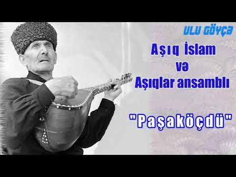 Aşıq İslam Yusifov və Aşıqlar xoru - Paşaköçdü