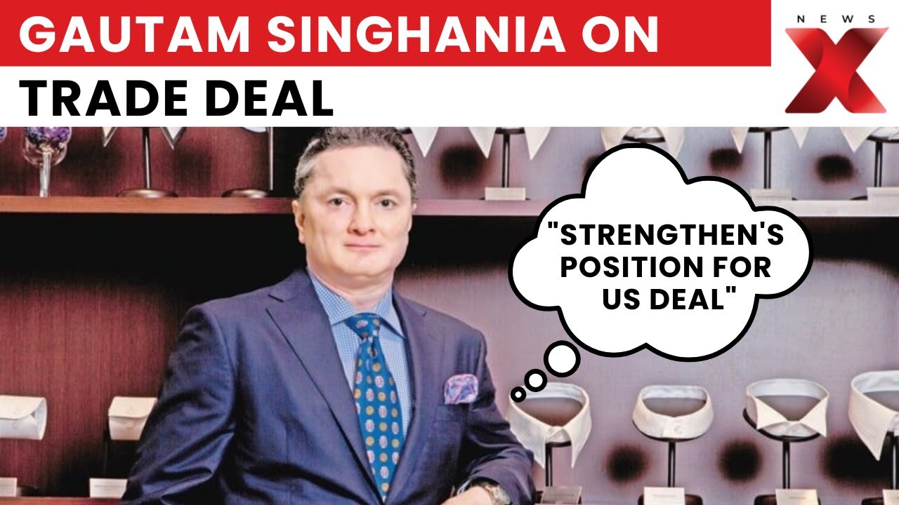 Gautam Singhania on India-EU FTA: Zero Duty Textiles Could Boost Jobs & Economy