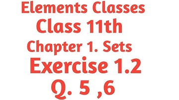 Class 11th math chapter 1 Sets Exercise 1.2 Q 5 ,6