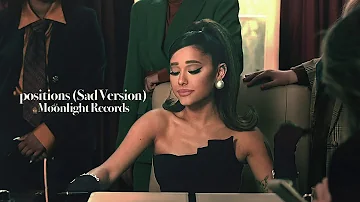 Ariana Grande - Positions (Sad Version)