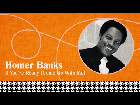 Homer Banks – If You’re Ready (Come Go With Me) (Official Video)