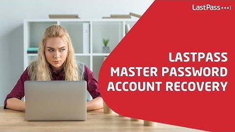 How to Fix the LastPass Account Recovery Not Working Issue