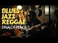 Chill Moments in Our DNA – Smooth Reggae Jazz Blues Fusion instrumentals