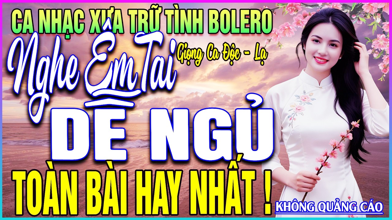 LK 26 Bài Ca Nhạc Trữ Tình BOLERO MỚI NHẤT 2026➤TOÀN BÀI HAY NHẤT - NGHE ÊM TAI DỄ NGỦ