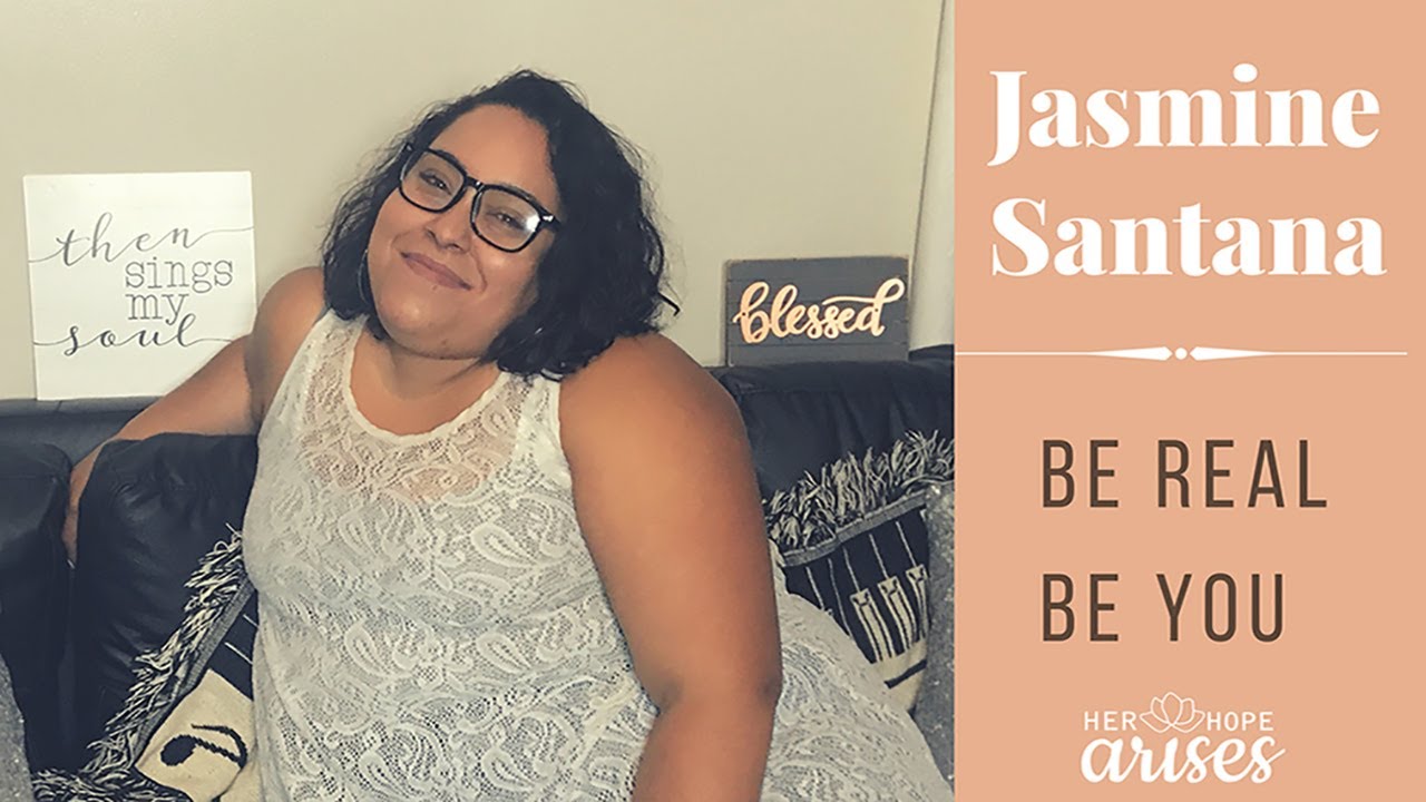 Jasmine Santana | Be Real Be You | Your Story Matters - YouTube