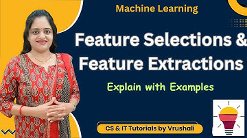 ML 7 :  Features Selections & Feature Extractions with Examples  #machinelearningfullcourse