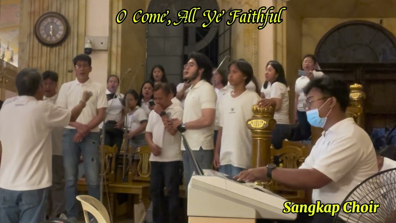 O come, All Ye Faithful by:Sangkap Choir