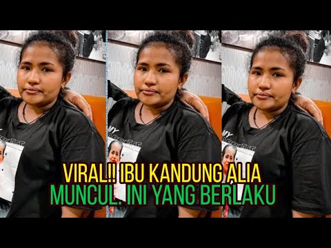 Viral!! Ibu Kandung Alia Muncul. Ini Yang Berlaku