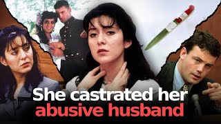 She Took Justice Into Her Own Hands After Years of Abuse | Lorena & John Bobbitt