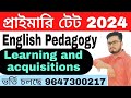 Language learning and acquisitions// ভাষা শিখন ও আত্তীকরণ// English pedagogy// learning primary tet