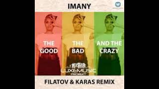 Imany - The good, The bad & The Crazy (Filatov & Karas remix) (♥2014)