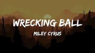 Miley Cyrus  Wrecking Ball (Lyrics)