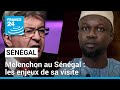 Mlenchon au sngal  quels sont les enjeux de cette visite   france 24