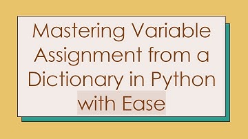 Mastering Variable Assignment from a Dictionary in Python with Ease