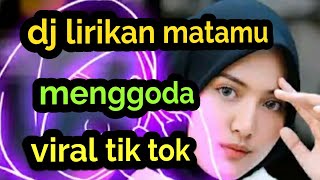 Download Lagu dj lirikan matamu menggoda viral tik tok MP3 Download Lagu dj lirikan matamu menggoda viral tik tok MP3