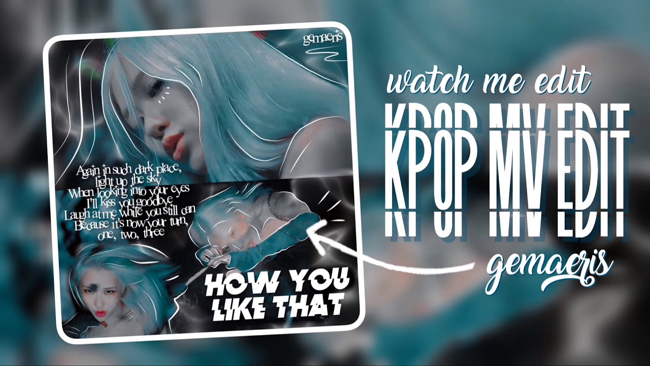 watch me edit: kpop mv「 how you like that → rosé 」 - YouTube