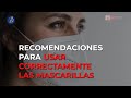 Recomendaciones para el uso correcto de mascarillas