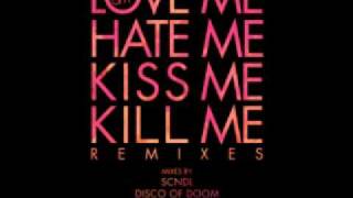 Fukkk Offf - Love Me Hate Me Kiss Me Kill Me (Disco of Doom Remix)