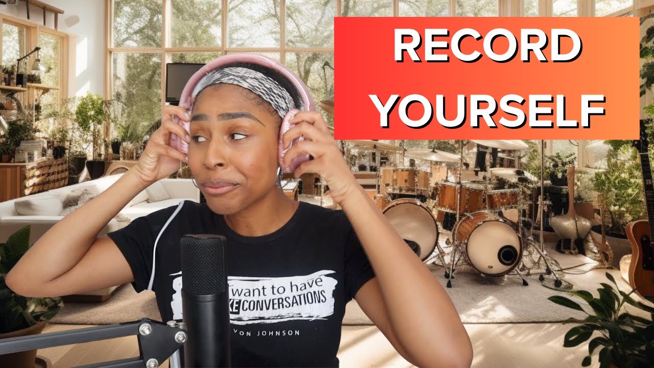 Why You Should Learn How To Record Yourself