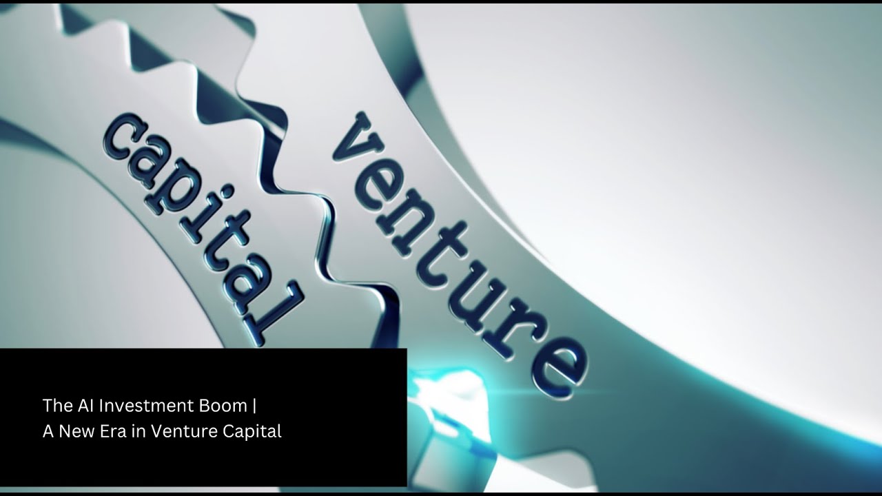 The AI Investment Boom | A New Era in Venture Capital - YouTube