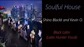 Shino Blackk and Kevin O. - Black Latin (Latin Hunter Vocal) | ♫ RE ♫