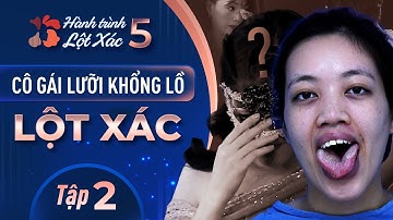 Hành Trình Lột Xác mùa 5 | Tập 2: Trần Thị Thủy - Cô gái "lưỡi khổng lồ" lột xác