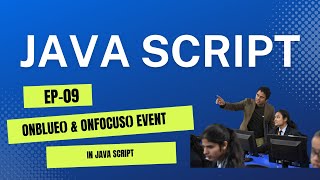Java Script Tutorial(EP-09): onblur() & onfocus() Event in Java Script