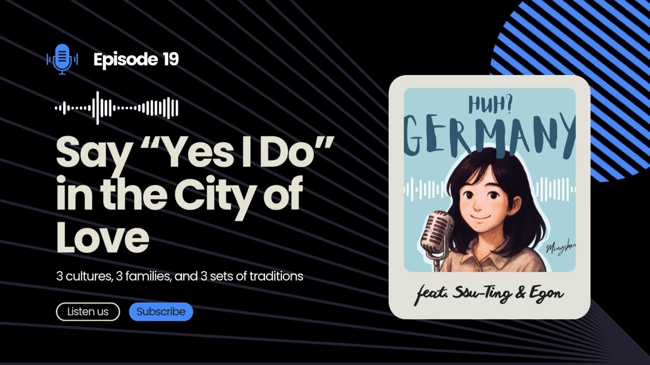 🎙️Huh?Germany!｜EP19｜International Wedding - Say “YES, I DO” in the City of Love?