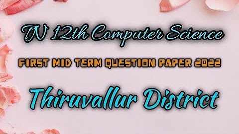 TN 12th Computer Science First Mid term Question paper 2022|12th CS firstmidterm question paper 2022