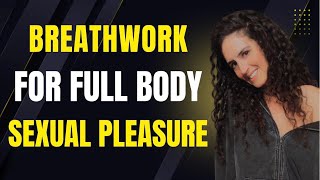 3 Tantric Breathing Techniques For Full Body Sexual Pleasure 
