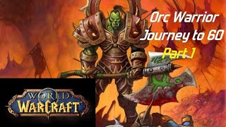 Classic WoW Orc Warrior 1-60 Journey Part 1