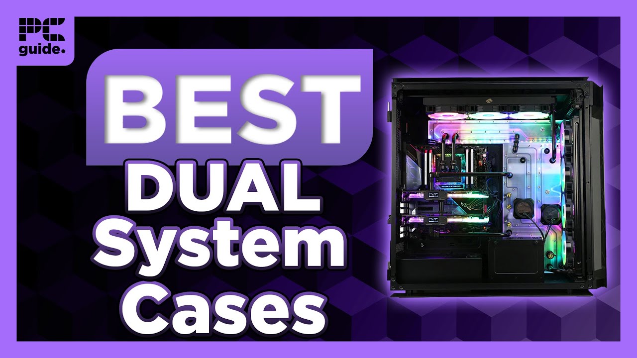 4 Best Dual System PC Cases for Gaming and Work PC 