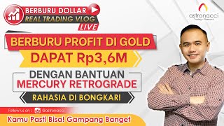 Berburu Dollar 12 | Cara Trading Gold Profit Rp3,6 Miliar dengan Astrology Trading aliran Astronacci